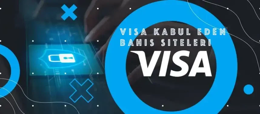 Visa kabul eden bahis siteleri